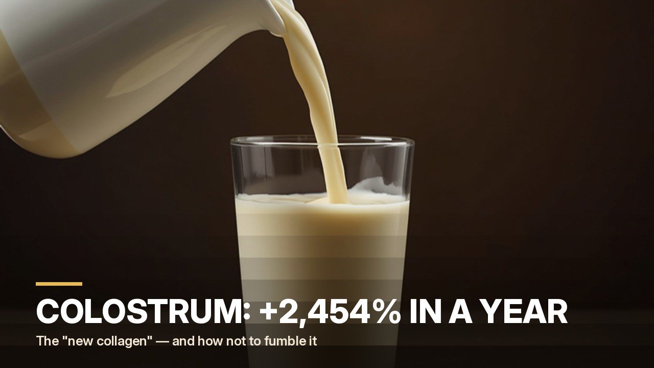 Colostrum grew 2,454 percent in a year