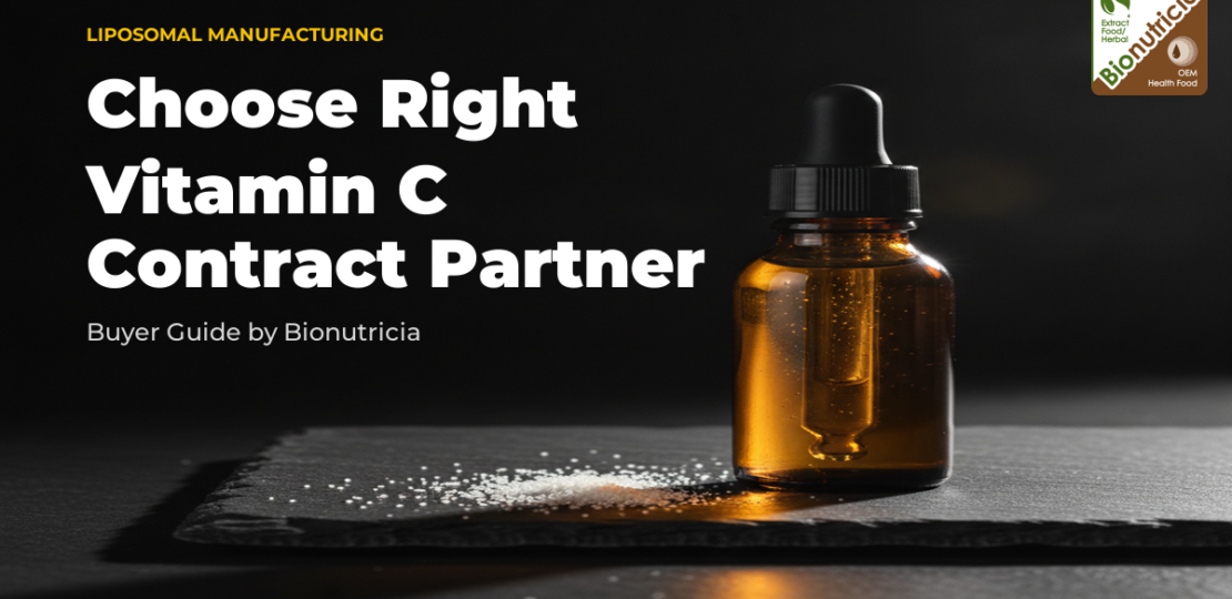 how-to-choose-a-contract-manufacturer-for-a-liposomal-vitamin-c-supplement-buyers-guide